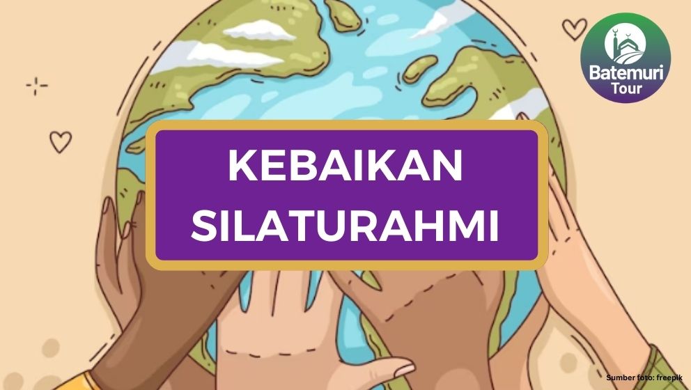 Kebaikan Silaturahmi: Membangun Hubungan yang Erat dan Membawa Manfaat